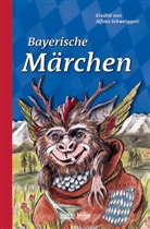 Alfons Schweiggert, Peter Mühlbauer - Bayerische Märchen