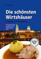 Manfred Probst - Die schönsten Wirtshäuser in Passau und Umgebung