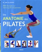 Abby Ellsworth, Abby (Dr.) Ellsworth, Abigail Ellsworth, Dr. Abigail Ellsworth - Die Anatomie des Pilates