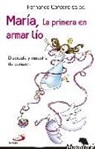 Fernando Cordero, Fernando Cordero Morales - María la primera en armar lío : discípula y maestra de corazón