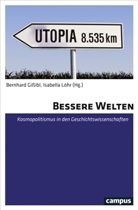 Bernhard Gissibl, Bernhar Gissibl, Bernhard Gissibl, Löhr, Isabella Löhr - Bessere Welten