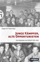 Jürgen W. Falter, Jürgen W. Falter, Jürge W Falter, Jürgen W Falter - Junge Kämpfer, alte Opportunisten