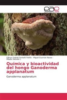 Migue Guzmán Navas, Miguel Guzmán Navas, Miladis Salcedo L., Gílmar Gabrie Santafé Patiño, Gílmar Gabriel Santafé Patiño - Química y bioactividad del hongo Ganoderma applanatum