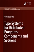 Ornela Dardha - Type Systems for Distributed Programs: Components and Sessions