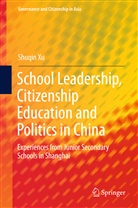 Shuqin Xu - School Leadership, Citizenship Education and Politics in China