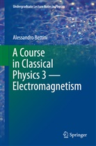 Alessandro Bettini - A Course in Classical Physics 3 - Electromagnetism