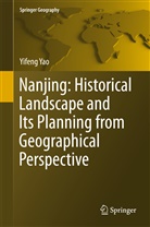 Yifeng Yao - Nanjing: Historical Landscape and Its Planning from Geographical Perspective