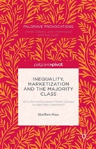 S Mau, S. Mau, Steffen (University Bremen Mau - Inequality, Marketization and the Majority Class