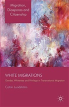 C. Lundstrom, Catrin Lundstrom, C Lundström, C. Lundström - White Migrations