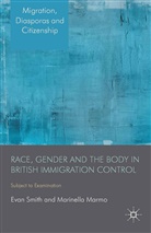 M Marmo, M. Marmo, Marinella Marmo, Smith, E Smith, E. Smith... - Race, Gender and the Body in British Immigration Control