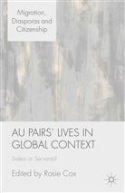 Rosie Cox, Cox, R Cox, R. Cox - Au Pairs'' Lives in Global Context
