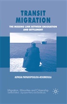 a Papadopoulou-Kourkoula, A. Papadopoulou-Kourkoula, Aspasia Papadopoulou-Kourkoula, Aspasia Papadopoulou-Kourk Papadopoulou-Kourkoula - Transit Migration