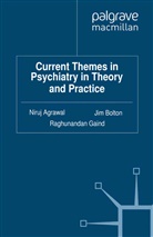 Niruj Bolton Agrawal, N. Agrawal, Bolton, J Bolton, J. Bolton, R Gaind... - Current Themes in Psychiatry in Theory and Practice