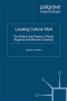 S Luckman, S. Luckman, Susan Luckman - Locating Cultural Work