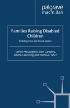 E. Clavering, Emma Clavering, Emma et al Clavering, P. Fisher, D. Goodley, Da Goodley... - Families Raising Disabled Children