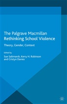 Cristyn Davies, Kerr Robinson, Kerry Robinson, Kerry Davies Robinson, Sue Robinson Saltmarsh, C. Davies... - Rethinking School Violence
