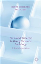 D Jary, D. Jary, David Jary, Schermer, H Schermer, H. Schermer... - Form and Dialectic in Georg Simmel''s Sociology