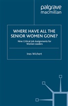 I. Wichert, Ines Wichert - Where Have All the Senior Women Gone?