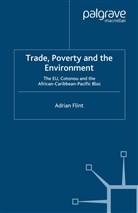 A. Flint, Adrian Flint - Trade, Poverty and the Environment