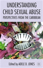 A. Jones, Jones, A Jones, A. Jones - Understanding Child Sexual Abuse