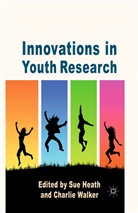 S. Walker Heath, Heath, S Heath, S. Heath, Walker, Walker... - Innovations in Youth Research