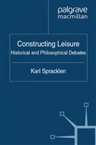 K Spracklen, K. Spracklen, Karl Spracklen - Constructing Leisure