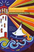 J Byard Reed, Jonathan (Recolo Uk Ltd Reed, Byard, K. Byard, Katie Byard, H Fine... - Neuropsychological Rehabilitation of Childhood Brain Injury