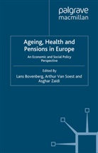 Lans Bovenberg, Lans Van Soest Bovenberg, Asghar Zaidi, A Loparo, L. Bovenberg, Lans Bovenberg... - Ageing, Health and Pensions in Europe