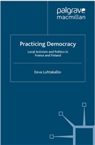 E Luhtakallio, E. Luhtakallio, Eeva Luhtakallio - Practicing Democracy