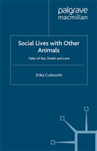 E Cudworth, E. Cudworth, Erika Cudworth - Social Lives With Other Animals