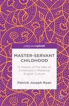 P Ryan, P. Ryan - Master-Servant Childhood