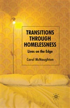 C McNaughton, C. McNaughton, Carol McNaughton - Transitions Through Homelessness