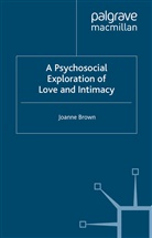 J Brown, J. Brown, Joanne Brown - Psychosocial Exploration of Love and Intimacy