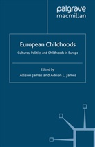 Adrian L James, Adrian L. James, Alison James, Alison James James, Alliso James, Allison James... - European Childhoods