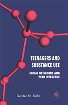D Kirke, D. Kirke, Deirdre M. Kirke - Teenagers and Substance Use