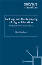 E Hazelkorn, E. Hazelkorn, Ellen Hazelkorn - Rankings and the Reshaping of Higher Education