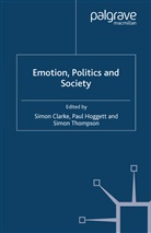 S. Clarke, S. Hoggett Clarke, Paul Hoggett, Simon Thompson, Clarke, S Clarke... - Emotion, Politics and Society