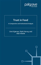 Harvey, M Harvey, M. Harvey, Mark Harvey, Kjaernes, U Kjaernes... - Trust in Food