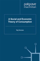 Jukka Gronow, JUKKA et al GRONOW, Kaj Ilmonen, Kaj Kivinen Ilmonen, Kaj Sulkunen Ilmonen, Davi Kivinen... - Social and Economic Theory of Consumption