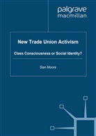 S Moore, S. Moore, Sian Moore - New Trade Union Activism