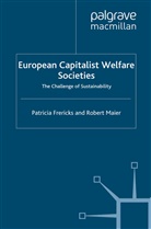 Frericks, P Frericks, P. Frericks, Patricia Frericks, Patricia Maier Frericks, R Maier... - European Capitalist Welfare Societies