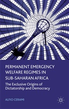 A Cerami, A. Cerami, Alfio Cerami - Permanent Emergency Welfare Regimes in Sub-Saharan Africa