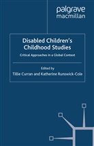 T Runswick-Cole Curran, Curran, T Curran, T. Curran, Runswick-Cole, Runswick-Cole... - Disabled Children''s Childhood Studies