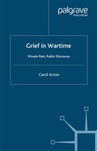 C Acton, C. Acton, Carol Acton - Grief in Wartime