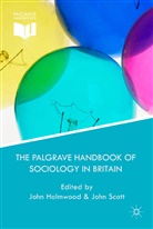 J. Holmwood Scott, Holmwood, J Holmwood, J. Holmwood, Scott, Scott... - Palgrave Handbook of Sociology in Britain