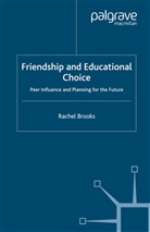 R Brooks, R. Brooks, Rachel Brooks - Friendship and Educational Choice