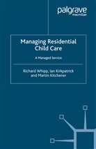 Kirkpatrick, I Kirkpatrick, I. Kirkpatrick, Ian Kirkpatrick, M Kitchener, M. Kitchener... - Managing Residential Childcare