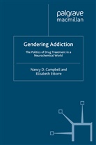 Campbell, N Campbell, N. Campbell, N. Ettorre Campbell, E Ettorre, E. Ettorre... - Gendering Addiction