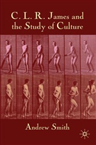 A Smith, A. Smith - C.l.r. James and the Study of Culture