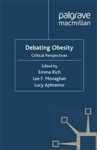 E. Aphramor Rich, L Aphramor, L. Aphramor, F Monaghan, L F Monaghan, L. F. Monaghan... - Debating Obesity